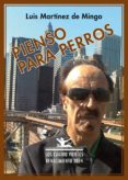 PIENSO PARA PERROS de MARTINEZ DE MINGO, LUIS 