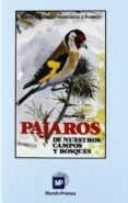 PAJAROS DE NUESTROS CAMPOS Y BOSQUES di CEBALLOS, PEDRO 
