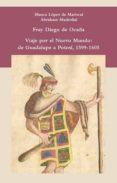 VIAJE POR EL NUEVO MUNDO: DE GUADALUPE A POTOSI 1599-1605 di OCAA, FRAY DIEGO DE 