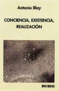 CONCIENCIA, EXISTENCIA, REALIZACION (3 ED.) di BLAY, ANTONIO 