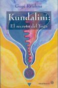 KUNDALINI: EL SECRETO DEL YOGA di KRISHNA, GOPI 