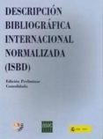 DESCRIPCION BIBLIOGRAFICA INTERNACIONAL NORMALIZADA (ISBD) di VV.AA. 