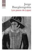 LOS PASOS DE LOPEZ de IBARGENGOITIA, JORGE 