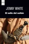EL SELLO DEL SULTAN de WHITE, JENNY 