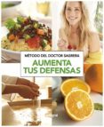 AUMENTA TUS DEFENSAS: METODO DEL DOCTOR SAGRERA di SAGRERA FERRANDIZ, JORDI 