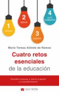 CUATRO RETOS ESENCIALES DE LA EDUCACION de ALDRETE DE RAMOS, MARIA TERESA 