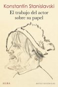 EL TRABAJO DEL ACTOR SOBRE SU PAPEL de STANISLAVSKI, KONSTANTIN 