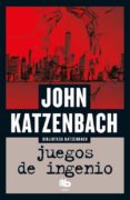 JUEGOS DE INGENIO de KATZENBACH, JOHN 