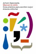 MANUAL DE ESTILO: GUIA PRACTICA PARA ESCRIBIR MEJOR de RAMONEDA, ARTURO 
