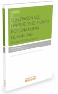 SUPERACIN DEL HAMBRE EN EL MUNDO: POR UNA NUEVA HUMANIDAD de SANCHEZ, JOSE LUIS 