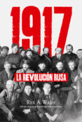 1917: LA REVOLUCION RUSA de WADE, REX A. 