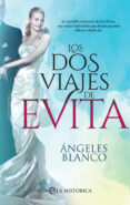 LOS DOS VIAJES DE EVITA di BLANCO, ANGELES 