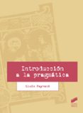 INTRODUCCIN A LA PRAGMTICA de PAYRATO, LLUIS 