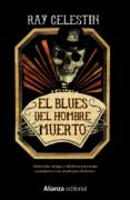 EL BLUES DEL HOMBRE MUERTO de CELESTIN, RAY 