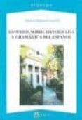 ESTUDIOS SOBRE ORTOGRAFIA Y GRAMATICA DEL ESPAOL di PEALVER CASTILLO, MANUEL 
