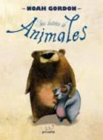 SEIS HISTORIAS DE ANIMALES de GORDON, NOAH 