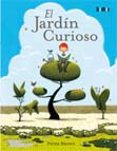 EL JARDIN CURIOSO de BROWN, PETER 