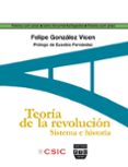 TEORIA DE LA REVOLUCION: SISTEMA E HISTORIA di GONZALEZ VICEN, FELIPE 