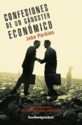 CONFESIONES DE UN GANGSTER ECONOMICO. LA CARA OCULTA DEL IMPERIAL ISMO AMERICANO de PERKINS, JOHN 