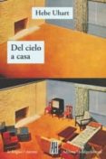 DEL CIELO A CASA de UHART, HEBE 