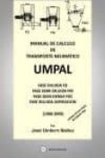 MANUAL DE CALCULO DE TRANSPORTE NEUMATICO - UMPAL (INCLUYE CD CON HOJAS DE CALCULO TIPO) di UMBERT IBAEZ, JOSE 