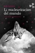 LA NUCLEARIZACION DEL MUNDO di SEMPRUN, JAIME 