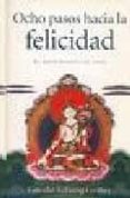 OCHO PASOS HACIA LA FELICIDAD de KELSANG GYATSO, GUESHE 