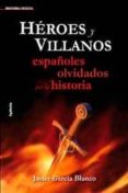 HEROES Y VILLANOS di GARCIA BLANCO, JAVIER 