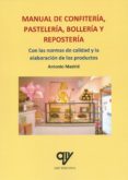 MANUAL DE CONFITERIA, PASTELERA, BOLLERIA Y REPOSTERA de MADRID VICENTE, ANTONIO 