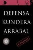 DEFENSA KUNDERA ARRABAL di KUNDERA, MILAN 