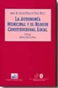 LA AUTONOMIA MUNICIPAL Y EL BLOQUE CONSTITUCIONAL LOCAL di DE LA VEGA DE DIAZ RICCI, ANA M. 