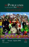 REPUBLICANOS: CUANDO DEJAMOS DE SER REALISTAS (PREMIO ALGABA 2008 ) de IWASAKI CAUTI, FERNANDO 