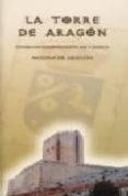 LA TORRE DE ARAGON. MOLINA DE ARAGON di HERRANZ HERNANDEZ, PEDRO 
