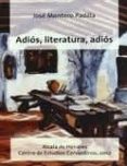 ADIOS, LITERATURA, ADIOS de MONTERO PADILLA, JOSE 