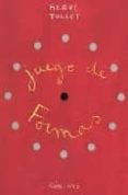 JUEGO DE FORMAS de TULLET, HERVE 