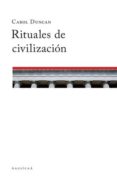 RITUALES DE CIVILIZACION de DUNCAN, CAROL 