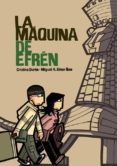 LA MAQUINA DE EFREN di DURAN, CRISTINA   GINER, MIGUEL ANGEL 