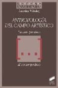 ANTROPOLOGIA DEL CAMPO ARTISTICO: DEL ARTE PRIMITIVO AL CONTEMPOR ANEO de MENDEZ PEREZ, LOURDES 