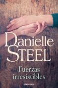 FUERZAS IRRESISTIBLES de STEEL, DANIELLE 
