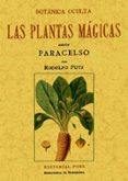 BOTANICA OCULTA: LAS PLANTAS MAGICAS SEGUN PARACELSO (ED. FACSIMI L) de PUTZ, RODOLFO 