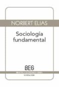 SOCIOLOGIA FUNDAMENTAL (2 ED.) de ELIAS, NORBERT 