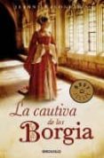 LA CAUTIVA DE LOS BORGIA de KALOGRIDIS, JEANNE 