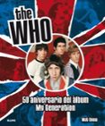 THE WHO: 50 ANIVERSARIO DEL ALBUM MY GENERATION de SNOW, MAT 