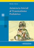 ASISTENCIA INICIAL AL TRAUMATISMO PEDIATRICO di MENDEZ GALLART, ROBERTO GOMEZ TELLADO, MANUEL 