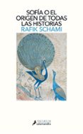 SOFIA O EL ORIGEN DE TODAS LAS HISTORIAS de SCHAMI, RAFIK 