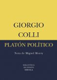 EL PLATON POLITICO de COLLI, GIORGIO 