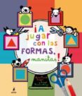 A JUGAR CON LAS FORMAS, MANITAS! di PASCALE COCAGNE-BRIDGET, MARIE  STREVENS-MARZO, BRIDGET 
