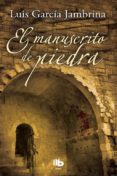 EL MANUSCRITO DE PIEDRA de GARCIA JAMBRINA, LUIS 