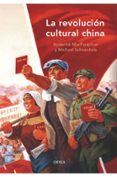 LA REVOLUCION CULTURAL CHINA di MACFARQUHAR, RODERICK  SCHOENHALS, MICHAEL 