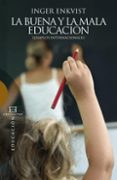 BUENA Y LA MALA EDUCACION de ENKVIST, INGER 